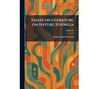 Essays on Literature, on Nature, Juvenilia