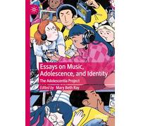 Essays on Music, Adolescence, and Identity: The Adolescentia Project