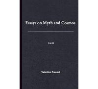 Essays on Myth and Cosmos: Vol III