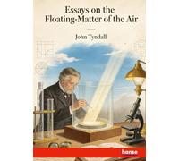 Essays on the Floating-Matter of the Air
