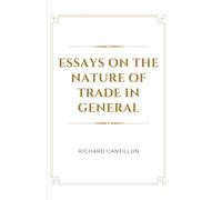 Essays on the Nature of Trade in General