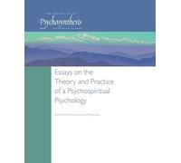 Essays on the Theory and Practice of a Psychospiritual Psychology: Volume 1