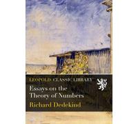 Essays on the Theory of Numbers