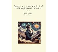 Essays on the use and limit of the imagination in science