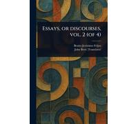 Essays, or Discourses, Vol. 2 (of 4)