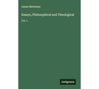 Essays, Philosophical and Theological: Vol. 1