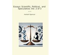 Essays: Scientific, Political, and Speculative; Vol. 2 of 3