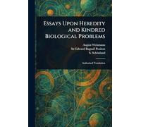 Essays Upon Heredity and Kindred Biological Problems