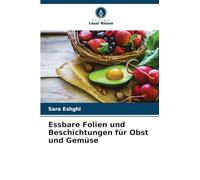 Essbare Folien und Beschichtungen für Obst und Gemüse