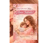 Esse é pra você, Mãe… Amor Infinito!