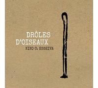 ESSEIVA, KIKO C. - DROLES D'OISEAUX
