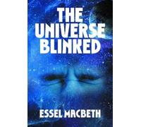 Essel Macbeth The Universe Blinked (Copertina rigida)