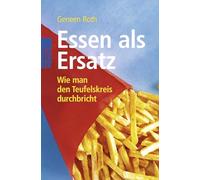 Essen als Ersatz: Wie man den Teufelskreis durchbricht