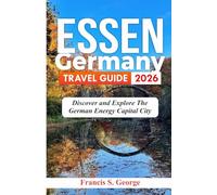 ESSEN GERMANY TRAVEL GUIDE 2026: Discover and Explore the German Energy Capital City