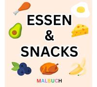 Essen & Snack - Malbuch - einfache Zeichnungen mit kräftigen Linien zum leichteren Ausmalen: geeignet für Kinder, Jugendliche und Erwachsene