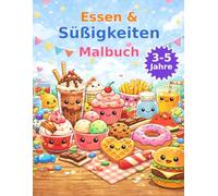 Essen & Süßigkeiten Malbuch für Kinder: 35 einfache Ausmalbilder mit niedlichen Lebensmitteln & Süßigkeiten - Für Jungen und Mädchen von 3-5 Jahren