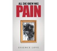 Essence Love All She Knew Was Pain (Tascabile)