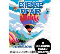 Essence of Air - 50% Edition: Pages 51-100: Adult Coloring Book for Relaxing and Mindfulness