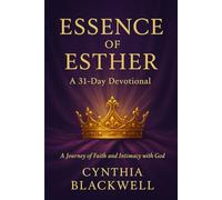 Essence of Esther: A 31-Day Devotional