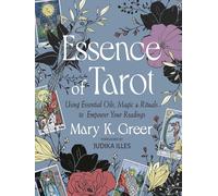 Mary K Greer Ju The Essence of Tarot: Using Essential Oils, Magic, a (Tascabile)