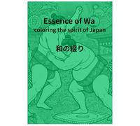 Essence of Wa - coloring the spirit of Japan: 和の綴り