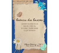 Essência das Emoções: Caderno de exercícios para reconhecer, acolher e transformar o que sentimos