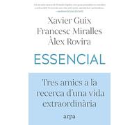 Essencial: Tres amics a la recerca d'una vida extraordinària