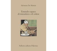 Essendo capace di intendere e di volere. Guida al testamento narrativo