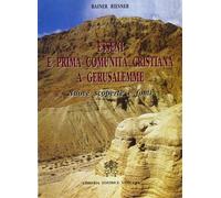 Esseni e prima comunità cristiana a Gerusalemme. Nuove scoperte e fonti - ...