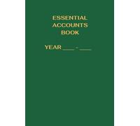Essential Accounts Book. Simple and Effective, 52 Week Tax Accounts Book For Simple Straightforward Self-Assessment Accounting.: Ideal for Private ... Planning, Reviews of Financial Year.