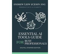 Essential AI Tools Guide for Busy Professionals Digital Starter Edition
