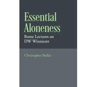 Essential Aloneness: Rome Lectures on DW Winnicott