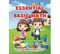 ESSENTIAL BASIC MATH: Mastering the Fundamentals: Essential Skills for Basic Math Ages 4-6