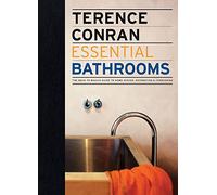Essential Bathrooms: The Back to Basics Guides to Home Design, Decoration & Furnishing: the back to basics guide to home design, decoration & furnishing