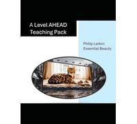 Essential Beauty - Philip Larkin Teaching Pack: A Level AHEAD
