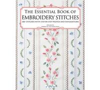 Essential Book of Embroidery Stitches, T: 100+ Stitches With Step-by-Step Photos and Explanations