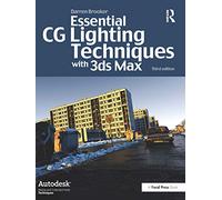 Essential CG Lighting Techniques with 3ds Max