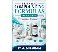 Essential Compounding Formulas: Dentistry