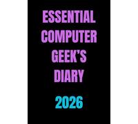 Essential Computer Geek’s Diary 2026