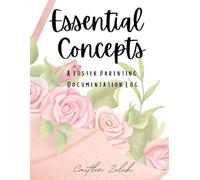 Essential Concepts: A Foster Parent Documentation Log