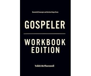 Essential Concepts and Action Steps from Gospeler Workbook Edition: Rewrite Your Story Using Willie Robertson's Philosophy