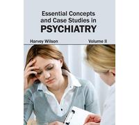 Essential Concepts and Case Studies in Psychiatry: Volume II (Copertina rigida)