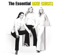 Essential Dixie Chicks, the
