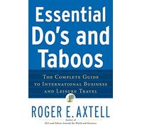 Essential Do's and Taboos: The Complete Guide to International Business and Leisure Travel [Lingua Inglese]
