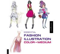 Essential Fashion Illustration: Color and Medium