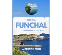 Essential Funchal Tourist Guide 2024-2025
