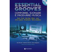 Essential grooves. Comporre, suonare e produrre musica - 2018 - V