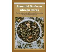 Essential Guide on African Herbs (Tascabile)