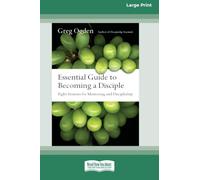 Essential Guide to Becoming a Disciple: Eight Sessions for Mentoring and Discipleship (16pt Large Print Edition)