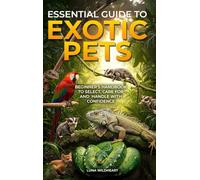 Essential Guide to Exotic Pets